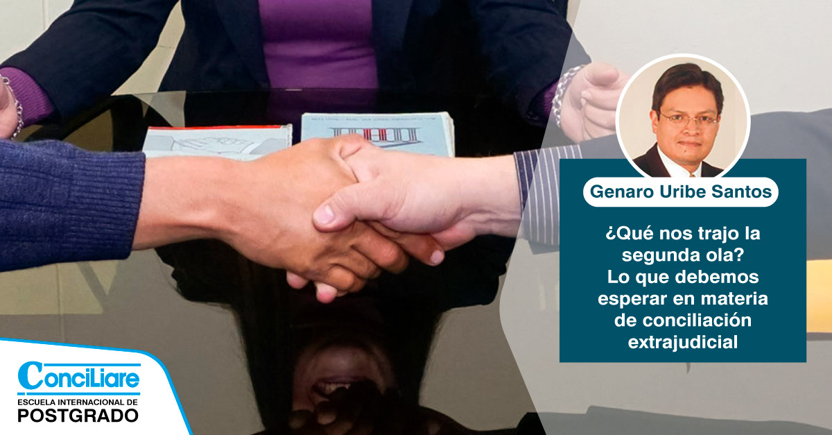 ¿Qué nos trajo la segunda ola? Lo que debemos esperar en materia de conciliación extrajudicial