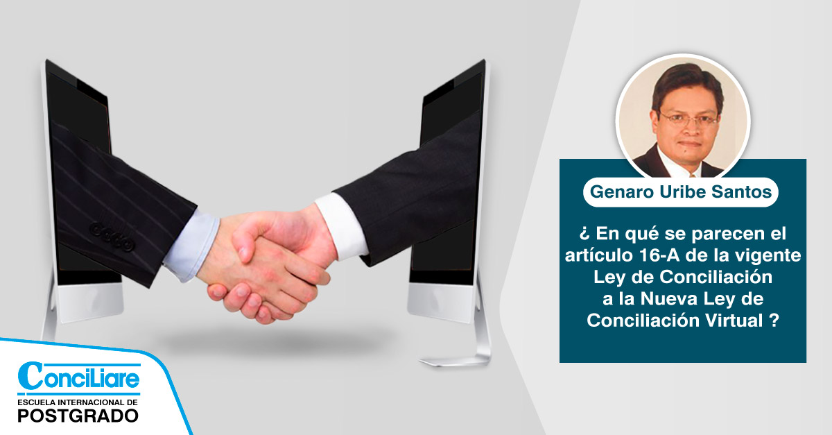 ¿En qué se parecen el artículo 16-A de la vigente Ley de Conciliación a la Nueva Ley de Conciliación Virtual?